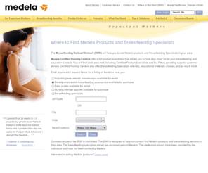 breastfeedingnationalnetwork.net: Where to Find Medela Products and Breastfeeding Specialists
	
 - Medela
Find Medela breastpumps, breastpump and breastfeeding accessories, nursing intimate apparel, baby scales, and breastfeeding specialists in your local area.