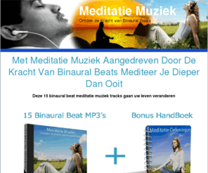 meditatie-muziek.com: Binaural Beats Meditatie Muziek - Mediteer Moeiteloos Dieper Dan Ooit
Met deze Binaural Beats Meditatie Muziek ben je in staat veel dieper te mediteren dan ooit tevoren. Je laat makkelijker alles los dankzij brainwave technology.