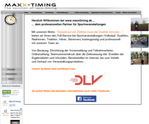 volkslaeufe.com: Zeitmessung, Chipmessung und Zeitnahme bei Volkslauf, Triathlon, Radrennen, Duathlon, Lauf und Sportveranstaltungen - www.maxxtiming.de - www.chipmessung.de
Zeitmessung, Chipmessung und Ergebnisse bei Volkslauf, Volksläufen, Straßenlauf, Straßenläufen, Marathon, Halbmarathon, Triathlon. Von Beratung, Einrichtung der Voranmeldung und Teilnehmerlisten, Onlinezahlung, Startnummerndruck über die Zeitmessung inkl. Erstellen der Ergebnislisten und Urkunden, bereitstellen im Internet, bis zum Verleih und Verkauf von Veranstaltungsprodukten wie Torbogen, Banner, Sponsorenwand, Messestand usw...