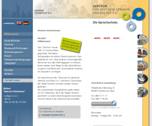 zentrum-fuer-deutsche-sprache.de: zentrum für deutsche sprache und kultur e.V., Deutschkurse in Frankfurt, Intensivkurse, TANDEM, Grammatik, Konversation, Vorbereitung Kleines Deutsches Sprachdiplom, TestDaF, DSH, Japanisch
Sprachschule in Deutschland - Deutschkurse in Frankfurt am Main, Deutschkurse, Japanisch, Grammatikkurse, Konversationskurse, Schreibkurse, KDS-Vorbereitung, Testdaf, Prüfungsvorbereitung, Privatunterricht, Kleines Deutsches Sprachdiplom