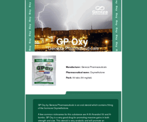 gpoxy.net: Geneza Pharmaceuticals - GP Oxy
GP Oxy ( A-50, Anandrol 50 and A-bombs)  by Geneza Pharmaceuticals is an oral steroid which contains 50mg of the hormone Oxymetholone