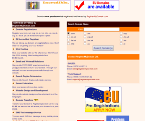 purvis.co.uk: RegisterMyDomain.com - Domain Registration, Web Hosting, Email Solutions, SMTP Relay Service
DOMAIN Registration,web hosting,linux/NT/2000 hosting,Email Webmail Solutions,UK Domains,e-mail relay,corporate email,Authenticated SMTP Relay,ASMTP