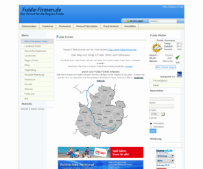 fulda-firmen.de: Fulda Firmen :: Das Portal für die Region Fulda - Rhön Osthessen Fulda
Fulda Firmen :: Das Portal für die Region Fulda :: Petersberg :: Künzell :: Hünfeld :: Fulda :: Kleinanzeigen :: Branchenbuch :: Shopping :: Lifestyle in Region Fulda, News aus Fulda Firmen