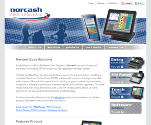 norcash.co.uk: Norcash Epos Solutions
 Norcash Epos Solutions, a highly qualified team of sales and technical personnel who are focussed on providing a complete EPOS solution with a personal and genuine after sales support.   