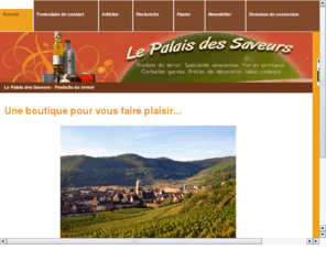 vente-produits-du-terroir.com: Le Palais des Saveurs - Produits du Terroir
Retrouvez toute l'authenticit et l'me des produits du terroir franais, des articles de dcoration. Retrouvez nos corbeilles garnies et tout ce que vous pouvez esprer de mieux en picerie fine.