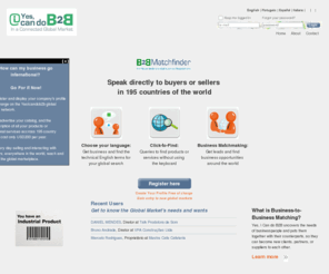 obamab2b.com: Yes, I Can do B2B | In a Connected Global Market 
	- Home
Yes, I Can do B2B uncovers the needs of businesspeople and puts them together with their counterparts, so they can become new clients, partners, or suppliers to each other.