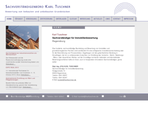 tuschner.biz: Karl Tuschner Sachverständiger für Immobilienbewertung Regensburg
Karl Tuschner - Sachverständiger für Immobilienbewertung im Raum Regensburg, Ingolstadt, Nürnberg, Landshut, Straubing und Weiden.