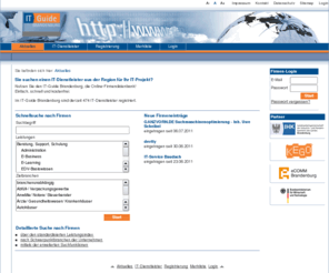 it-guide-bb.com: IT-Guide Brandenburg - Aktuelles
Sie suchen einen IT-Dienstleister aus der Region Brandenburg für Ihr IT-Projekt? Nutzen Sie den IT-Guide Brandenburg, die Online-Firmendatenbank! Einfach, schnell und kostenfrei.
