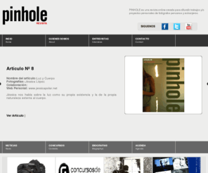 revistapinhole.com: Pinhole |> Una Revista para los que Piensan en Imagenes.
PINHOLE es una revista online creada para difundir trabajos y/o proyectos personales de fotógrafos peruanos y extranjeros.