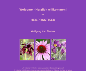 homoeokinetik.com: Heilpraktiker Wolfgang Karl Fischer, Heppenheim
Homöopathie,Kinesiologie,Astrologie,Homöokinetik,Konstitution,Wolfgang Karl Fischer, Heilpflanzen, Zulassungsseminare Klassische Homöopathie, Anthroposophisch Erweiterte Medizin, Applied Physiology®, Learning Enhancement Advanced Program (L.E.A.P.), Klassische Homöopathie, Heilpraktiker, Wochenenderlebnisseminare, Gehirnintegration, Heilpflanzen-Exkursionen, Seminare, Phytotherapie, Bachblüten, Hildegard-Medizin, ADS, ADHS, Magen-Darm-Erkrankungen, Allergie, Impfschaden, Lernstörungen, Teilleistungsstörungen, Kebs, Allergien, Heuschnupfen