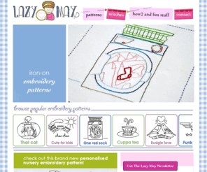 lazymay.co.uk: Lazy May: Cute and quirky iron on embroidery patterns. Modern, easy to use transfers for hand embroidery!
Lazy May: home of cute quirky iron-on embroidery patterns. All available for fast worldwide shipping