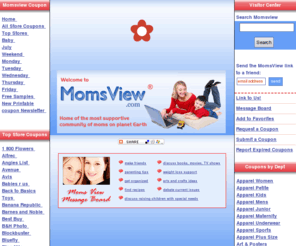 momsview.com: Online Coupons, Coupon Codes, Free Stuff, Baby Coupons, diaper coupons
Online Coupons, Free stuff, Baby coupons, Diaper Coupons, Coupon Codes