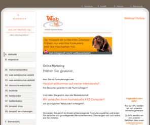 online-marketing-txt.de: Online Marketing Hamburg - Texte und Webdesign
Überzeugend und wirkungsvoll im Online Marketing. Professionelle Texte und Webdesign aus Hamburg.Mitreißende Texte, die Einfluss nehmen und Emotionen auslösen. Verkaufsstark im Internet.