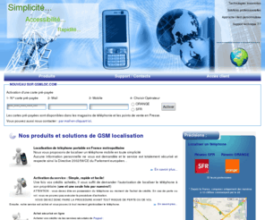 gsmloc.com: localiser un portable
gsmloc.com va vous permettre de localiser un portable et de visualiser a tout moment la position des telephones portables. Retrouver un commercial pour mieux le guider, un proche ou un tÃ©lÃ©phone perdu...