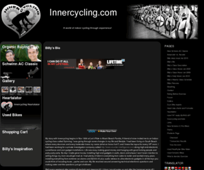 innercycling.net: Innercycling.com
Innercycling with Billy Garcia where you can get Indoor Cycling Information with Education, Music and Videos. We sell Schwinn stationary Bikes, Parts and lots more.