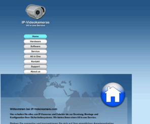 ip-videokamera.com: IP-Videokamera - Alles aus einer Hand
IP-Videokamera All in one Service. IP-Sicherheitskameras, Montage und Programmierung aus einer Hand. Greifen Sie bequem ueberall vom Internet aus auf Ihre IP-Sicherheitskameras zu.