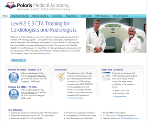 microhemogen.com: Polaris Academy | Cardiac CTA Training. Education. Complete.
The nation's premier CTA Academy with comprehensive hands-on Level 2 & 3 Cardiac CTA training programs from the most qualified coronary CTA instructors.