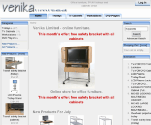 venika.co.uk: Venika Limited, Online office furniture, TV/AV trolleys and cabinets direct
Venika Limited :  - TV Cabinets Trolleys Workstations DVD Players online furniture, furniture, school, desk, cabinet, office, office furniture, a.v., audio visual, tv, television, television video dvd, television dvd, multimedia, projector, general purpose, tv/vcr/dvd, tv/vcr, tv/dvd, lcd, lcd tv, lcd flat screen, lcd flat panel, lcd panel, video, trolley, cabinet, overhead projector, ohp, equipment, audio equipment, dvd, vcr, widescreen tv, widescreen television, plasma, trolley, trolleys, stand, stands, cabinet, cabinets, cupboard, furniture, a.v. trolley, a.v. trolleys, a.v. stand, a.v. stands, a.v. cabinet, a.v. cabinets, a.v. cupboard, a.v. furniture, audio visual trolley, audio visual trolleys, audio visual stand, audio visual stands, audio visual cabinet, audio visual cabinets, audio visual cupboard, audio visual furniture, tv trolley, tv trolleys, tv stand, tv stands, tv cabinet, tv cabinets, tv cupboard, tv furniture, television trolley, television trolleys, television stand, television stands, television cabinet, television cabinets, television cupboard, television furniture, television video dvd trolley, television video dvd trolleys, television video dvd stand, television video dvd stands, television video dvd cabinet, television video dvd cabinets, television video dvd cupboard, television video dvd furniture, television dvd trolley, television dvd trolleys, television dvd stand, television dvd stands, television dvd cabinet, television dvd cabinets, television dvd cupboard, television dvd furniture, multimedia trolley, multimedia trolleys, multimedia stand, multimedia stands, multimedia cabinet, multimedia cabinets, multimedia cupboard, multimedia furniture, projector trolley, projector trolleys, projector stand, projector stands, projector cabinet, projector cabinets, projector cupboard, projector furniture, general purpose trolley, general purpose trolleys, general purpose stand, general purpose stands, general purpose cabinet, general purpose cabinets, general purpose cupboard, general purpose furniture, tv/vcr/dvd trolley, tv/vcr/dvd trolleys, tv/vcr/dvd stand, tv/vcr/dvd stands, tv/vcr/dvd cabinet, tv/vcr/dvd cabinets, tv/vcr/dvd cupboard, tv/vcr/dvd furniture, tv/vcr trolley, tv/vcr trolleys, tv/vcr stand, tv/vcr stands, tv/vcr cabinet, tv/vcr cabinets, tv/vcr cupboard, tv/vcr furniture, tv/dvd trolley, tv/dvd trolleys, tv/dvd stand, tv/dvd stands, tv/dvd cabinet, tv/dvd cabinets, tv/dvd cupboard, tv/dvd furniture, lcd trolley, lcd trolleys, lcd stand, lcd stands, lcd cabinet, lcd cabinets, lcd cupboard, lcd furniture, lcd tv trolley, lcd tv trolleys, lcd tv stand, lcd tv stands, lcd tv cabinet, lcd tv cabinets, lcd tv cupboard, lcd tv furniture, lcd flat screen trolley, lcd flat screen trolleys, lcd flat screen stand, lcd flat screen stands, lcd flat screen cabinet, lcd flat screen cabinets, lcd flat screen cupboard, lcd flat screen furniture, lcd flat panel trolley, lcd flat panel trolleys, lcd flat panel stand, lcd flat panel stands, lcd flat panel cabinet, lcd flat panel cabinets, lcd flat panel cupboard, lcd flat panel furniture, lcd panel trolley, lcd panel trolleys, lcd panel stand, lcd panel stands, lcd panel cabinet, lcd panel cabinets, lcd panel cupboard, lcd panel furniture, video trolley, video trolleys, video stand, video stands, video cabinet, video cabinets, video cupboard, video furniture, trolley trolley, trolley trolleys, trolley stand, trolley stands, trolley cabinet, trolley cabinets, trolley cupboard, trolley furniture, cabinet trolley, cabinet trolleys, cabinet stand, cabinet stands, cabinet cabinet, cabinet cabinets, cabinet cupboard, cabinet furniture, overhead projector trolley, overhead projector trolleys, overhead projector stand, overhead projector stands, overhead projector cabinet, overhead projector cabinets, overhead projector cupboard, overhead projector furniture, ohp trolley, ohp trolleys, ohp stand, ohp stands, ohp cabinet, ohp cabinets, ohp cupboard, ohp furniture, equipment trolley, equipment trolleys, equipment stand, equipment stands, equipment cabinet, equipment cabinets, equipment cupboard, equipment furniture, audio equipment trolley, audio equipment trolleys, audio equipment stand, audio equipment stands, audio equipment cabinet, audio equipment cabinets, audio equipment cupboard, audio equipment furniture, dvd trolley, dvd trolleys, dvd stand, dvd stands, dvd cabinet, dvd cabinets, dvd cupboard, dvd furniture, vcr trolley, vcr trolleys, vcr stand, vcr stands, vcr cabinet, vcr cabinets, vcr cupboard, vcr furniture, widescreen tv trolley, widescreen tv trolleys, widescreen tv stand, widescreen tv stands, widescreen tv cabinet, widescreen tv cabinets, widescreen tv cupboard, widescreen tv furniture, widescreen television trolley, widescreen television trolleys, widescreen television stand, widescreen television stands, widescreen television cabinet, widescreen television cabinets, widescreen television cupboard, widescreen television furniture, plasma trolley, plasma trolleys, plasma stand, plasma stands, plasma cabinet, plasma cabinets, plasma cupboard, plasma furniture, venika