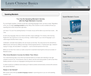 learnchinesebasics.com: Mandarin Courses
You can be speaking mandarin quickly.  Learn how.