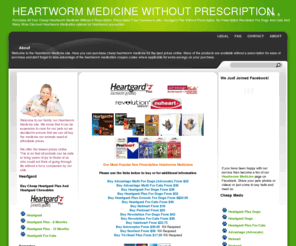 heartworm-medicine.info: Heartworm Medicine Without Prescription
Purchase All Your Cheap Heartworm Medicine Without A Prescription. Prescription Free Heartworm pills, Heartgard Plus Without Prescription. No Prescription Revolution For Dogs And Cats And Many More Discount Heartworm Medication options for Heartworm prevention.