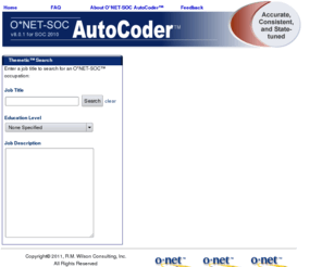 jobcoder.com: O*Net-SOC AutoCoder 8.0.1
O*NET-SOC AutoCoder™ is the first affordable, commercially available system developed specifically to assign SOC-O*NET™ occupational codes to jobs, resumes and UI claims at an accuracy level that exceeds the level achieved by human coders.