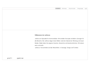 setfocus.de: ||| setfocus.de ||   |||    |   | |||    ||          |||  |  agentur fuer kommunikation
.setfocus: Bei uns dreht sich alles um den Kunden. Unser Aufgabengebiet: die Konzeption und Erstellung von Internetprsenzen und die Begleitung des Kunden bis zum fertigen Produkt..setfocus ist Spezialist fr Kommunikation. Wir erstellen Konzepte und liefern Lsungen fr alle Bereiche. Bei .setfocus liegen keine Welten zwischen klassischer Werbung und neuen Medien. Beide haben ihre eigenen Gesetze, Ansprche und Ausdrucksformen. Wir wissen wann und wofr. .setfocus. Konzentration auf das Wesentliche. In Aussage, Design und Funktion.