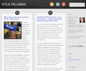 kylehillman.info: Kyle Hillman
Political Consultant, Community Organizer, Policy Debater, Techie, Event Planner, Coffee Addict, Problem Solver, Actor, Baller...but not a Shot Caller. I use this account to store back articles...