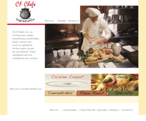 cfchefsingredients.com: Welcome to CF Chefs Ingredients
 CF Chefs Ingredients is a leading manufacturer of industrial food ingredients and sauces.