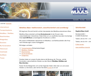 metallbau-maas.com: Maas Metallbau: Metallbau | Stahlbau | Maschinenbau | Transportsysteme | Plattenwagen
Metallbau Maas der Spezialist für Transportsysteme und Metallbau sowie Stahlbau und Maschinenbau und Aluminiumkonstruktionen in Nordenham Kreis Wesermarsch