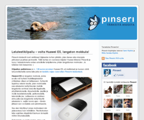 pinseri.fi: Pinseri
Pinseri on huhtikuussa 2002 aloittanut blogi jota pitävät Sami, Riitta ja kultainennoutaja Totti. Ennen kuin Blogilista.fi:stä tuli oma sivustonsa, se sijaitsi Pinserissä.