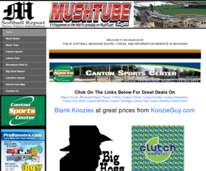 mushsportz.com: Michigan Mush Softball Report
The #1 Softball Message Board, Forum, & Information Website in Michigan. Liberty Park, Canton, Sports Center, and Total Sports. Information on USSSA Mens Class E World Series and Great Lakes Division Mens Nationals