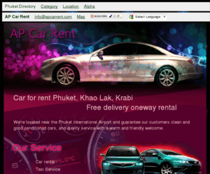 apcarrent.com: AP Car Rent - Phuket Thailand Car Rentals by Phuket Airport, Phuket, Thailand
Phuket Thailand car rental company located near the Phuket International Airport offering clean good conditioned cars, quality service, free delivery, unlimited mileage, emergency roadside assistance.