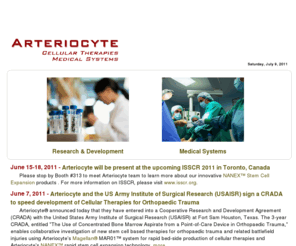 arteriocytebiosciences.com: Welcome to Arteriocyte
Arteriocyte Medical Systems, Inc. is a leading medical device company committed to developing and marketing novel medical products to improve surgical outcomes. Established in 2007 by Arteriocyte, Inc. and DW Healthcare Partners, Arteriocyte Medical Systems is devoted to providing innovative solutions to patients and medical professionals to address serious unmet medical needs particularly in cardiac, orthopedic and vascular surgeries.