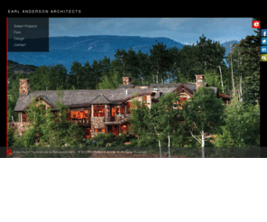 earlanderson.com: Earl Anderson Architects: Aspen Architects in Aspen Colorado
Earl Anderson Architects is a full service architectural firm for clients seeking excellence in design and first class attention