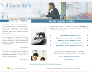 inxenio-dixeno.com: Inxenio-Dixeño / Desarrollo de páginas web e implementación de estratégias marketing on-line.
Desarrollo de páginas web. Implementación de estratégias de marketing. Técnicas de marketing para Internet