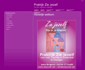 ziejezelf.net: Praktijk Zie Jezelf - reiki, coaching en creativiteit te Vlissingen
Praktijk Zie Jezelf is een toegankelijke praktijk met onverdeelde aandacht voor jou! Hulp of een luisterend oor nodig? Wij zijn er voor je.