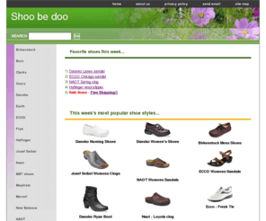 shoobedoo.com: Dansko shoes, UGG boots, ECCO shoes, Birkenstock clogs discount
Family-owned comfort shoe store online since 1998 -- Free Shipping plus sales and discounts on all clogs, shoes, sandals and boots !!
