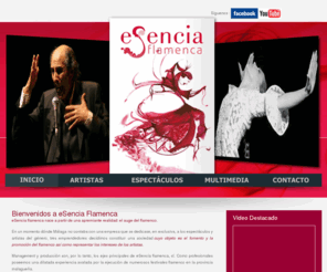 esenciaflamenca.es: eSencia flamenca
eSencia flamenca nace a partir de una apremiante realidad: el auge del flamenco. Nuestra empresa contrata todos los artistas del género flamenco al nivel local, nacional e internacional. Le ofrece también todo lo relacionado a la producción de los espectáculos flamencos: equipos de sonido y luces, técnicos, escenarios, etc.