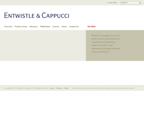 lawlitigationlegal.com: Entwistle & Cappucci LLP
Entwistle & Cappucci is a national law firm with seven offices strategically located throughout the country to best serve our clients' diverse needs.