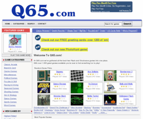 q65.com: Welcome To Q65.com!
Q65 has over 1000 great Flash and Shockwave games you can play for free!