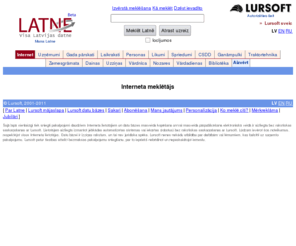 siets.biz: LATNE : Internet
LATNE: Largest Latvian Search System. Plašākais lietišķās informācijas meklētājs Latvijā. Internet, Uzņēmumu reģistrs, Lursoft laikrakstu bibliotēka, Latlex, Tiesu spriedumi, Dainuskapis, Adreses un telefoni, Iepirkumi un konkursi, Normatīvie akti, Likumi, Ziņas, un daudz kas cits.