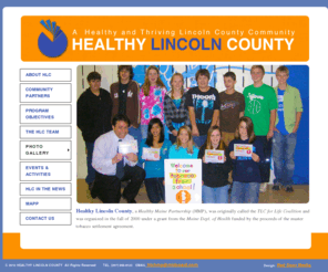 healthylincolncounty-hmp.org: Healthy Lincoln County
In Partnership with the community, Healthy Lincoln County's mission is to Promote full access to the community regardless of location and socio-economic status. Encourage the development of community while maintaining the character of Midcoast Maine. Support accessible and affordable health care, childcare, housing and healthy lifestyle choices. Foster open communication connecting diverse populations and all generations. Promote good economic health.