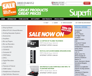 superfi.co.uk: Superfi Online - UK's best supplier of hifi equipment including separates, systems and accessories.  Purchase Home Cinema Equipment, DVD players, minidiscs, amplifiers, cassette decks, CD players, Digital recorders, personal stereos, speakers, turntables, TV and video recorders.
Superfi Online - Fantastic low prices for hifi equipment including separates, systems and accessories. Purchase home cinema equipment, DVD players, minidiscs, amplifiers, cassette decks, CD players, Digital recorders, personal stereos, speakers, turntables, tv and video recorders.