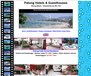 thailand-hotel.info: Patong Beach Hotels Guesthouses from 580 THB
Patong Hotels and Guesthouse Directory $ - Hotels and Guesthouses for the budget traveler, Rooms from 500.- Baht. Kata Hotels, Karon Hotels Phuket Town Hotels Patong Beach Hotels. Patong guesthouse. 
Swiss Taverne, Sandy House, Orchid Residence, Orchid guesthouse 