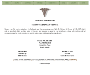 fallbrookvet.com: Fallbrook Veterinary Hospital
We are your full service veterinary for Fallbrook and the surrounding area. With Dr. Richard W. Pyne, M.V.B., M.R.C.V.S and an excellent staff, we take pride in the care and service we give to your small pets. Along with routine and full emergency care for small animals, we provide baths, dips and boarding for dogs & cats.