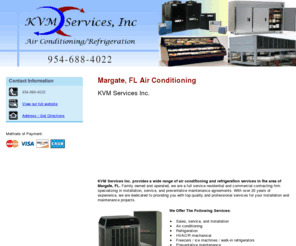 airconditioningcoralsprings.com: Air Conditioning Margate, FL ( Florida ) - KVM Services Inc.
KVM Services Inc. offers a wide range of air conditioning and refrigeration services in Margate, FL. 24 / 7 emergency repair available. 954-688-4022.