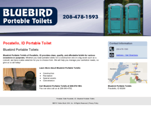 bluebirdportabletoilets.com: Portable Toilet Pocatello, ID - Bluebird Portable Toilets
Bluebird Portable Toilets of Pocatello, ID is your source for quality, clean, affordable portable toilets. Call 208-478-1593 today.