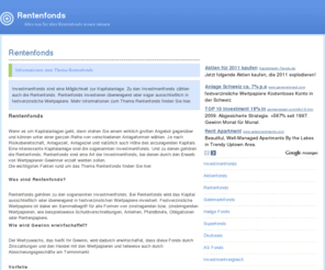 rentenfond.net: Rentenfonds -  Rentenfonds - Alles was Sie über Rentenfonds wissen müssen
Investmentfonds sind eine Möglichkeit zur Kapitalanlage. Zu den Investmentfonds zählen auch die Rentenfonds. Rentenfonds investieren überwiegend oder sogar ausschließlich in festverzinsliche Wertpapiere. Mehr Informationen zum Thema Rentenfonds finden Sie