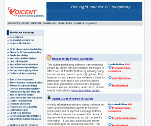 voicent.com: Automatic phone software - predictive dialer, SMS, auto dialer, PBX, IVR, VOIP, text message, automatic calling, phone reminder, voice broadcast
Award winning autodialer, predictive dialer, SMS gateway, PBX, IVR, and VOIP system, from $299, widely used for businesses and organiztions for automatic phone calls. autodialer software, phone software, appointment reminder, for telemarketing, medical professionals, churches, and schools. Lead generation. shareware, freeware.