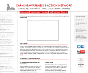 carnism.net: Carnism Awareness and Action Network (CAAN)
Changing the way we think about eating animals. CAAN works to raise awareness of and transform carnism, the invisible belief system that conditions people to eat animals.